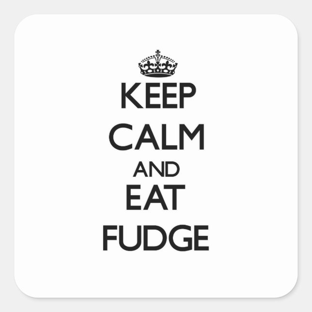 Pegatina Cuadrada Mantente tranquilo y come Fudge (Anverso)