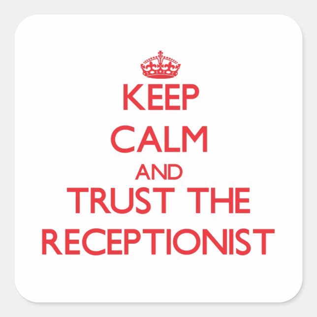 Pegatina Cuadrada Mantente tranquilo y confía en el recepcionista (Anverso)