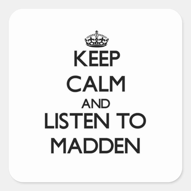 Pegatina Cuadrada Mantente tranquilo y escucha a Madden (Anverso)