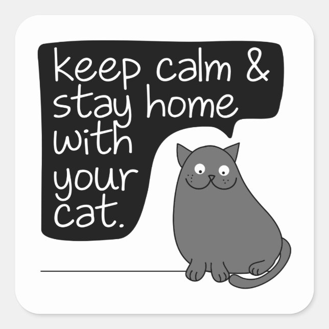 Pegatina Cuadrada Mantente tranquilo y quédate en casa con tu gato (Anverso)