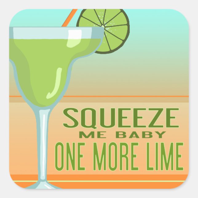 Pegatina Cuadrada Margarita | Squeeze Me Baby Una Lime Más (Anverso)