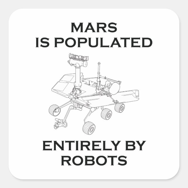 Pegatina Cuadrada Marte Es Completamente Poblado Por Robots (Anverso)