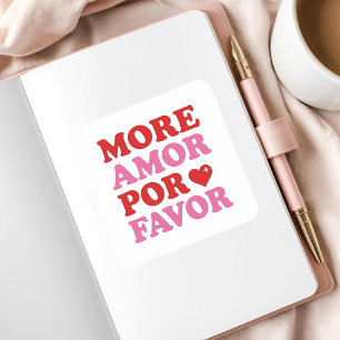 Pegatina Cuadrada Más Amor Por Favor San Valentín