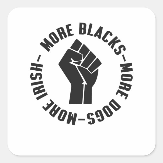 Pegatina Cuadrada Más negros más perros más irlandeses (Anverso)
