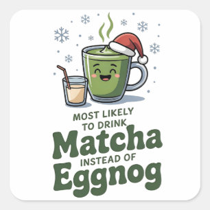 Pegatina Cuadrada Más Probable De Beber Matcha En Lugar De Eggnog