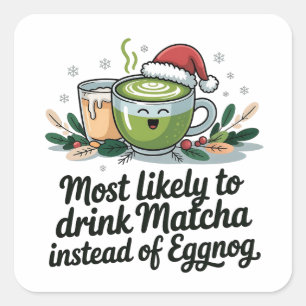 Pegatina Cuadrada Más Propenso a Beber Matcha en Lugar de Eggnog Nav