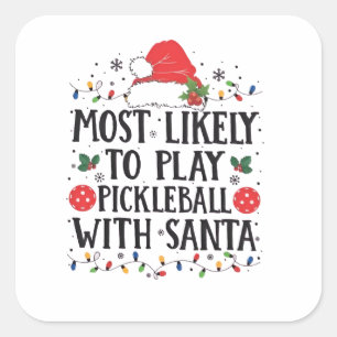 Pegatina Cuadrada Más Propenso a Jugar Pickleball con Santa