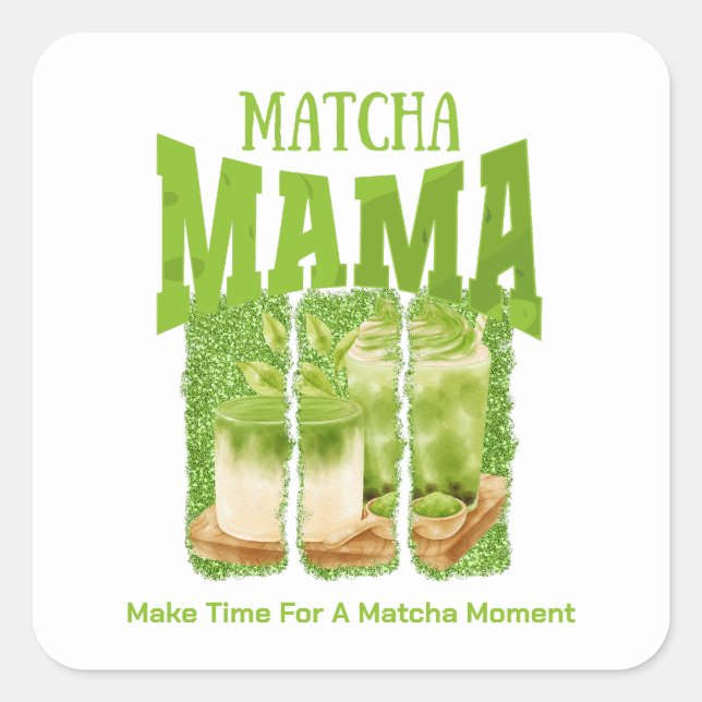 Pegatina Cuadrada MATCHA MAMA Green Tea Purpurina Mom Gift Cafecore (Anverso)