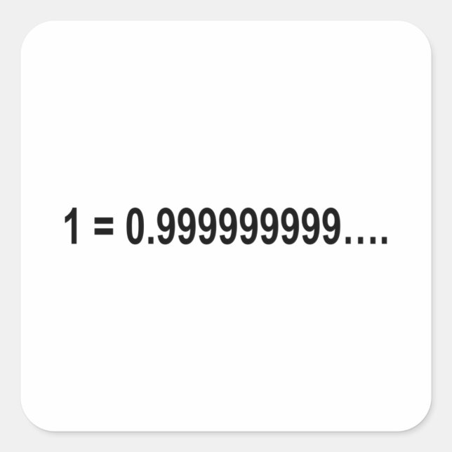 Pegatina Cuadrada Matemática matemática de fórmula 1 = 0.9999999999. (Anverso)