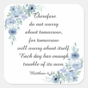 Pegatina Cuadrada Mateo 6:34 No te preocupes por la flor de color az