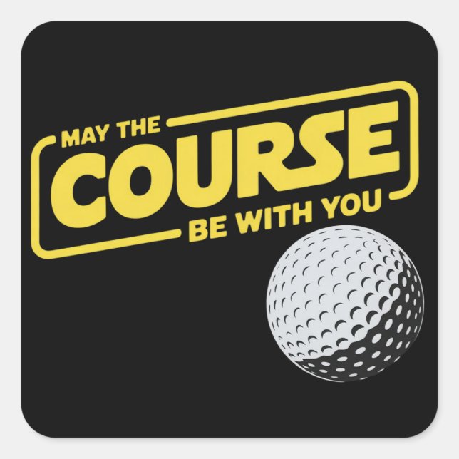 Pegatina Cuadrada May The Course Be With You Funny Golf Golfing (Anverso)