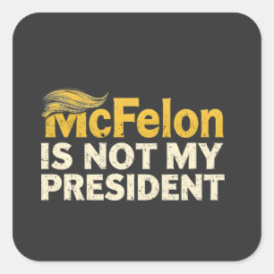 Pegatina Cuadrada McFelon no es mi presidente Trump patriótico