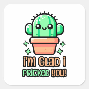 Pegatina Cuadrada ¡Me alegra que te haya pinchado! Cute Cactus Pun