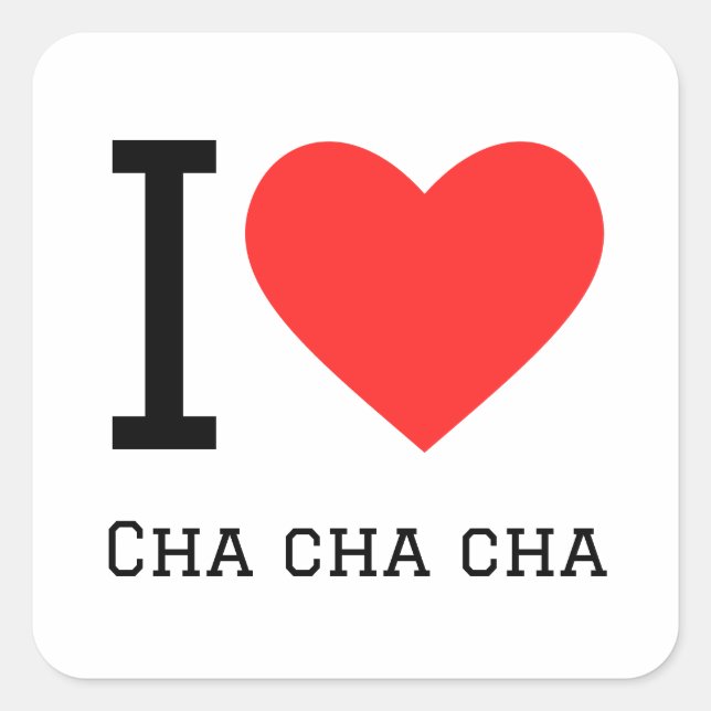 Pegatina Cuadrada Me encanta cha cha cha cha (Anverso)