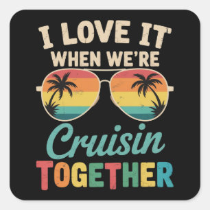 Pegatina Cuadrada Me encanta cuando navegamos juntos crucero