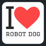 Pegatina Cuadrada Me encanta el perro robot<br><div class="desc">Me encanta el perro robot ,  para los amantes de la electrónica</div>