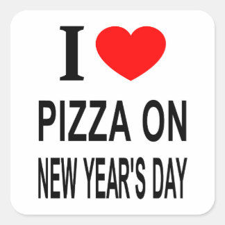 Pegatina Cuadrada Me encanta la pizza el día de año nuevo Me encanta