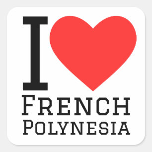 Pegatina Cuadrada Me encanta la Polinesia Francesa