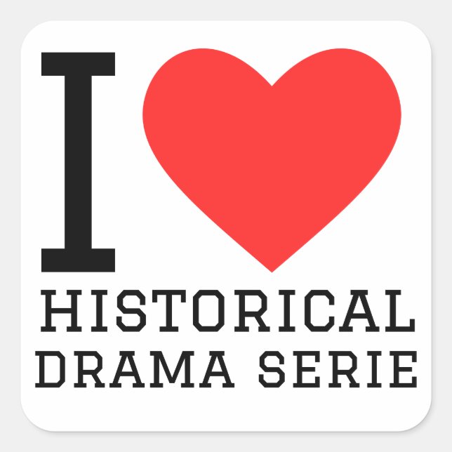 Pegatina Cuadrada Me encanta la serie dramática histórica (Anverso)