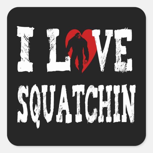 Pegatina Cuadrada ¡¡¡ME ENCANTA* Squatchin'!! (Anverso)