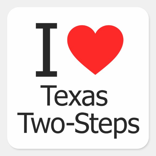 Pegatina Cuadrada Me encanta Texas Two-Step (Anverso)