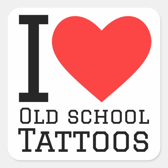Pegatina Cuadrada Me encantan los tatuajes de la vieja escuela (Anverso)