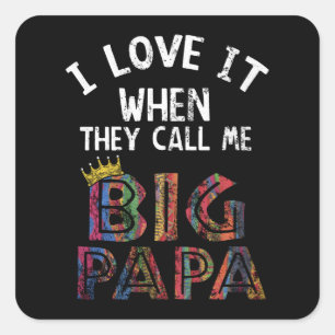 Pegatina Cuadrada Me Encanto Cuando Me Llamas Gig Papa Shirt Hip Hop