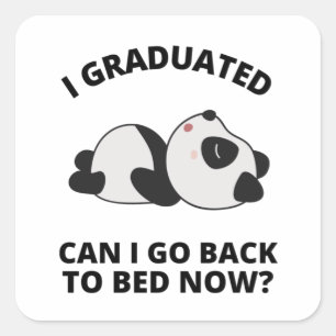 Pegatina Cuadrada Me gradué, puedo volver a la cama ahora