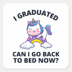 Pegatina Cuadrada Me gradué, puedo volver a la cama ahora
