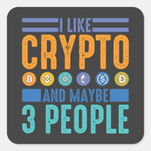 Pegatina Cuadrada Me Gusta Crypto y Quizás 3 Personas, Crypto Lover