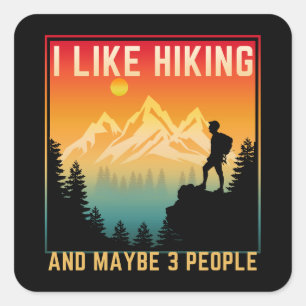 Pegatina Cuadrada Me Gusta El Senderismo Y Quizá 3 Personas