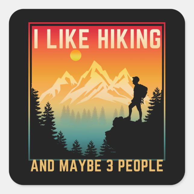 Pegatina Cuadrada Me Gusta El Senderismo Y Quizá 3 Personas (Anverso)