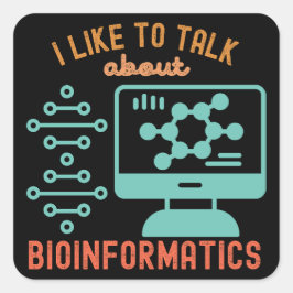 Pegatina Cuadrada Me gusta hablar de bioinformática