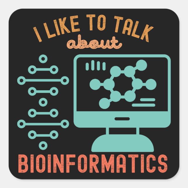 Pegatina Cuadrada Me gusta hablar de bioinformática (Anverso)