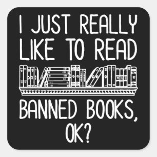 Pegatina Cuadrada Me Gusta Leer Libros Prohibidos, ¿De Acuerdo?