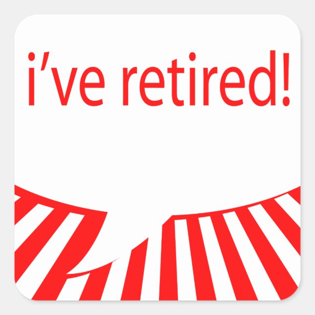 Pegatina Cuadrada ¡me he retirado! (burbuja del cómic) (Anverso)