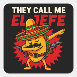 Pegatina Cuadrada Me Llaman El Jefe Taco Funny Cinco De Mayo