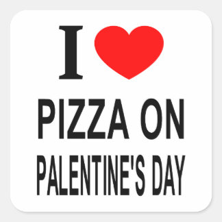 Pegatina Cuadrada Me ❤️ PIZZA EL DÍA DE PALENTINA AMO LA PIZZA O