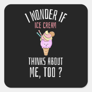 Pegatina Cuadrada Me Pregunto Si Ice Cream También Piensa En Mí