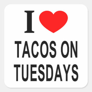 Pegatina Cuadrada Me ❤️ TACOS LOS MARTES Amo los tacos los martes Me