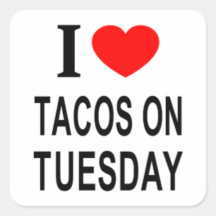 Pegatina Cuadrada Me ❤️ TACOS LOS MARTES AMO LOS TACOS LOS MARTES ME