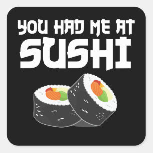 Pegatina Cuadrada Me Tenías En Sushi - Comida Graciosa