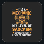 Pegatina Cuadrada Mechanic I Am In Level Mechanic<br><div class="desc">Mechanic I Am In Level Mechanic</div>