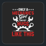 Pegatina Cuadrada Mechanic Only A Mechanic's Girl<br><div class="desc">Mechanic Only A Mechanic's Girl</div>