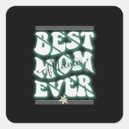 Pegatina Cuadrada Mejor diseño de mamá de todos los tiempos
