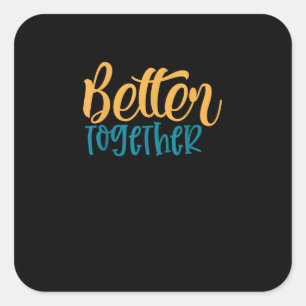 Pegatina Cuadrada Mejor Juntos Cita Positiva Diseño Mínimo