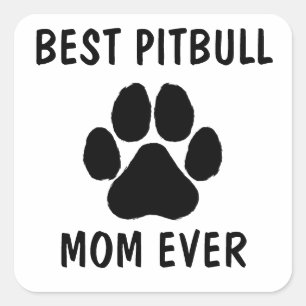 Pegatina Cuadrada Mejor perro PITBULL mamá jamás pee Personalizado d