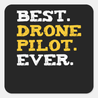 Pegatina Cuadrada Mejor Piloto de Drones siempre Gracioso Cuadcopter