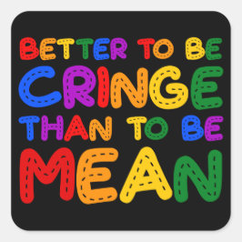 Pegatina Cuadrada Mejor ser despectivo que ser mezquino