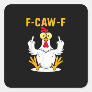 Pegatina Cuadrada Meme de gallo de cita F-Caw-F